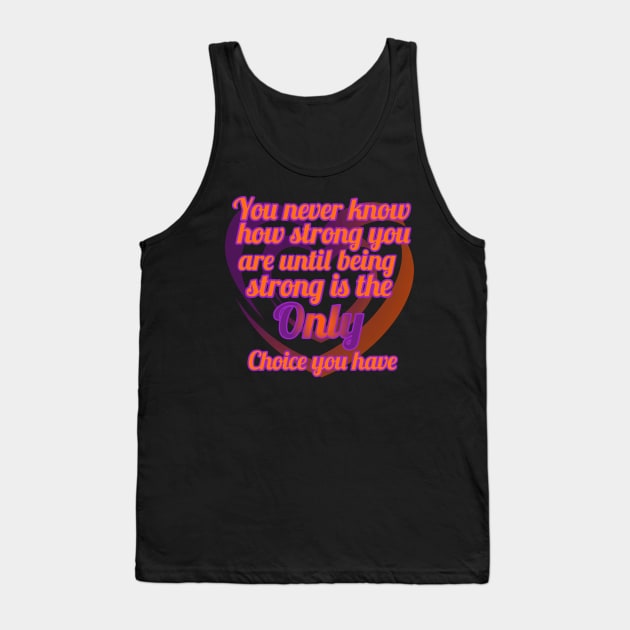 You Never Know How Strong Tank Top by Courtney's Creations